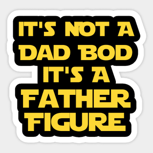 It's Not A Dad Bod It's A Father Figure Dad & Grandfather Sticker